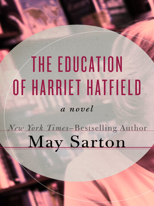 Title details for The Education of Harriet Hatfield by May Sarton - Available